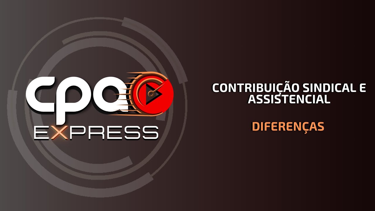 Contribuição Sindical e Assistencial - Diferenças