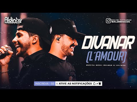 DIVANAR - (L´AMOUR) - Iguinho e Lulinha