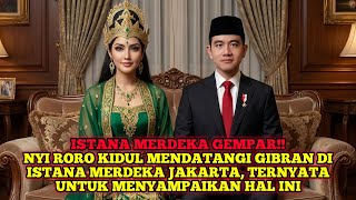 Download lagu Istana Merdeka Gempar!! Nyi Roro Kidul Mendatangi Gibran Di Istana Merdeka Jakarta, Ternyata Untuk.. mp3 Download lagu Istana Merdeka Gempar!! Nyi Roro Kidul Mendatangi Gibran Di Istana Merdeka Jakarta, Ternyata Untuk.. mp3