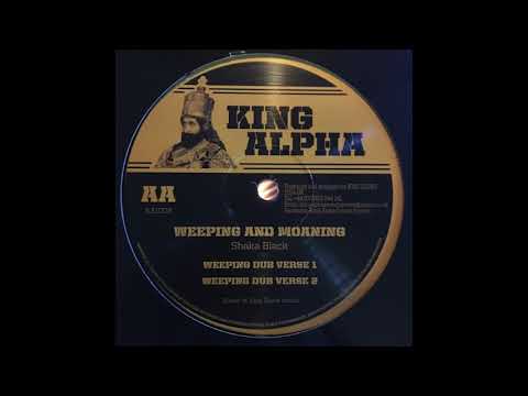 Weeping Dub Verse 2 - Shaka Black - King Alpha KA1009