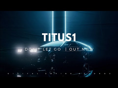 Titus1 - Don't Let Go