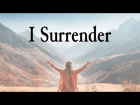 I Surrender - Prayer & Meditation