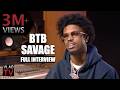 BTB Savage On Him His Girlfriend Killing A Man Who Tried Rob Him Full Interview