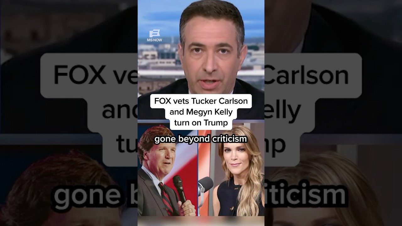 Fox vets Tucker Carlson and Megyn Kelly turn on President Trump.