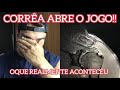 CORRÊA CONTA COM DETALHES TUDO QUE VIVEU NAS ÚLTIMAS 3 SEMANAS