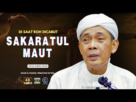 USTAZ AHMAD RIZAM - KEADAAN SAAT SAKARATUL MAUT
