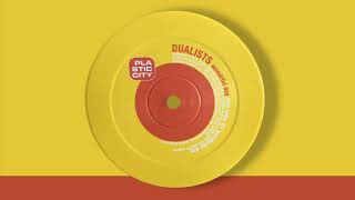 Dualists - Turn the music on