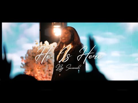 Savanah - He is Here (Official Music Video)