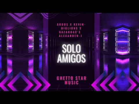 (Solo Amigos)-AKUOS X KEVIN X NAZARRAC X ALEXANDER-G