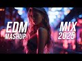 EDM Mashup Mix 2025 Best Mashups Remixes Of Popular Songs Party Music 2025