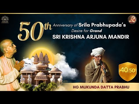 40/50 – Special Message by HG Mukunda Datta Prabhu