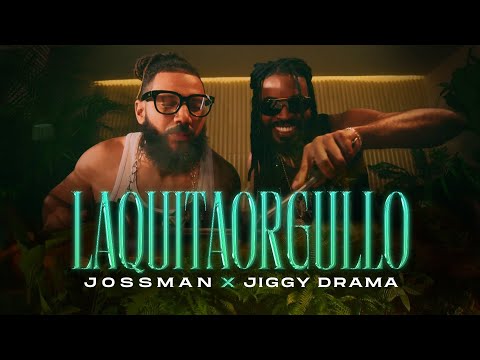 LAQUITAORGULLO, Jossman X Jiggy Drama - Video oficial