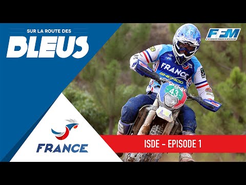 ISDE 2019 :  SUR LA ROUTE DES BLEUS : EPISODE 1