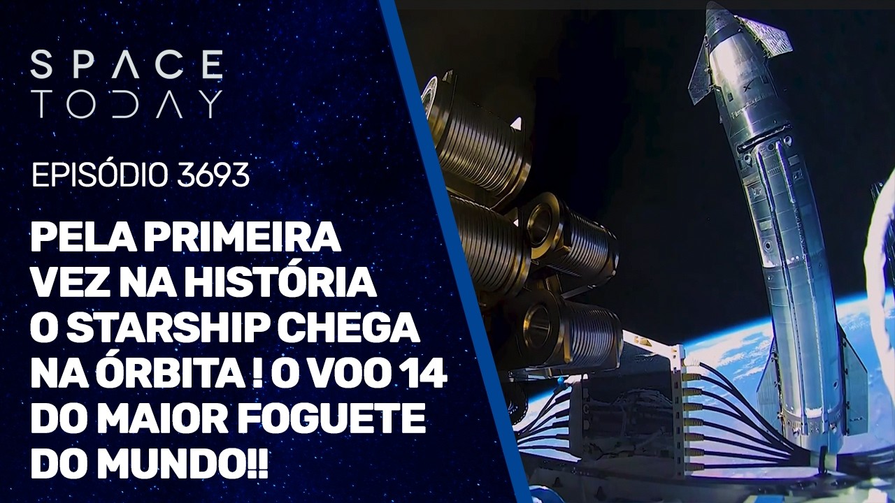 PELA PRIMEIRA VEZ NA HISTÓRIA O STARSHIP CHEGA NA ÓRBITA! O VOO 14 DO MAIOR FOGUETE DO MUNDO!!