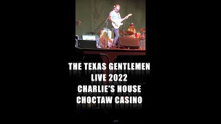 The Texas Gentlemen - Charlie's House Live - Choctaw Casino 2022