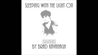Brad Kavanagh - Sleeping With The Light On (Audio)
