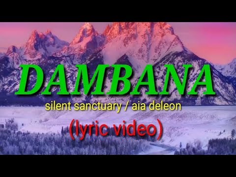 DAMBANA LYRIC VIDEO - silent sanctuary/aia deleon