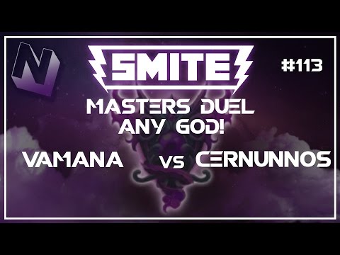 Smite: S4 Duel! | Masters Duel - Any God! | Vamana vs Cernunnos | #113