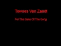 Townes Van Zandt For The Sake Of The Song + ...
