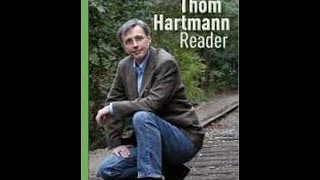 Thom Hartmann Book Club - The Thom Hartmann Reader - August 16, 2016