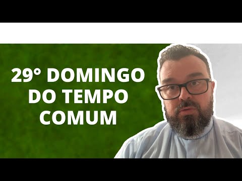 Reflexão do 29° Domingo do Tempo Comum - Ano C - Padre Leonardo Piacente