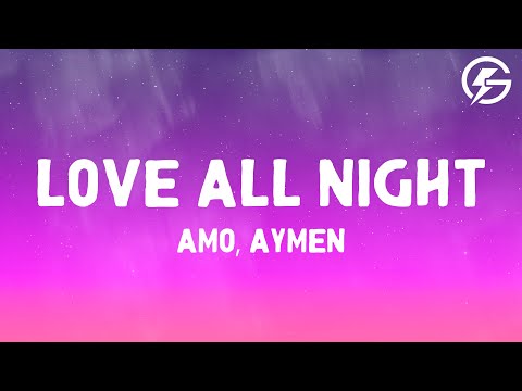 Amo, Aymen - Love all night (Lyrics)