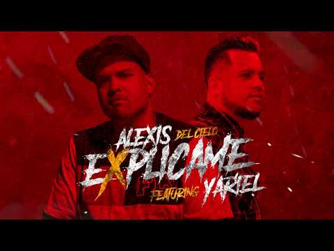 Alexis Del Cielo Ft Yariel-Explicame (Video Lyric)