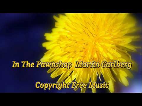 In The Pawnshop Martin Carlberg  (Copyright Free)(Free Download)