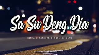 Download lagu SA SU DENG DIA Richard Simbiak x Foke 48 Clan... mp3