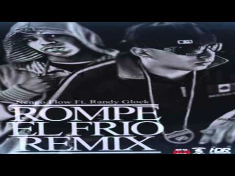 Ñengo Flow Ft. Randy Glock - Rompe El Frio (Official Remix)