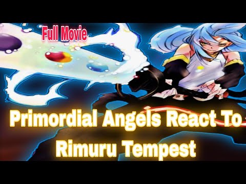 Primordial Angels React To Rimuru Tempest | Gacha Reaction | Full Movie 