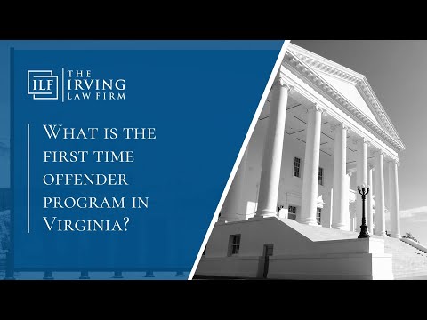  What Is The First Time Offender Program In Virginia? | The Irving Law Firm