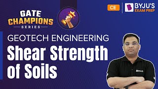 Shear Strength of Soils | Geotech | GATE 2023 Civil Engineering (CE) | BYJU'S GATE