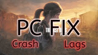 FIX The Last Of Us Lagging and Crashing