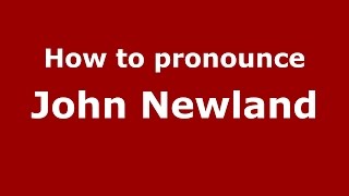 How to pronounce John Newland