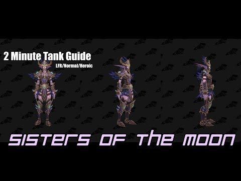 2 Minute Tank Guide Sisters of the Moon - LFR/Normal/Heroic