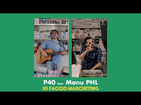 Io faccio marcheting - P40 feat. Manu PHL