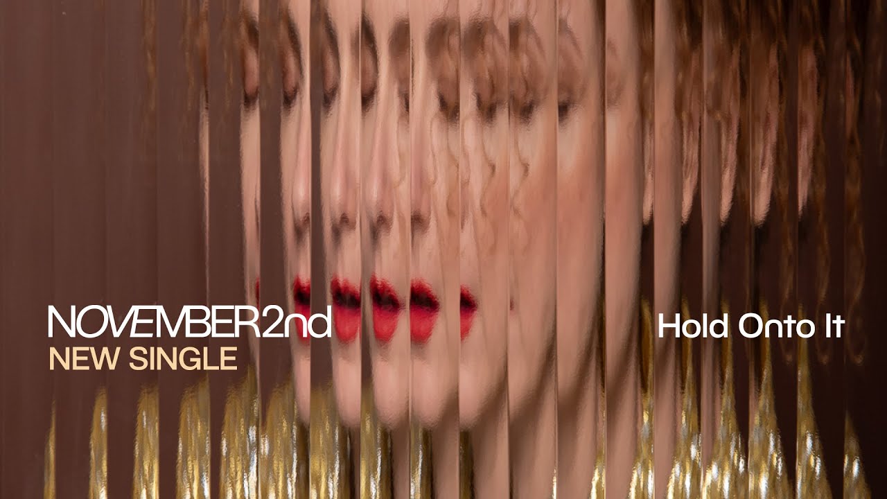 NOVEMBER 2ND - Hold Onto It (Official Music Video)