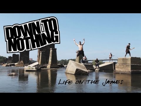 Down to Nothing - Life on the James [OFFICIAL VIDEO]