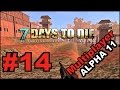 7 Days To Die Alpha 11.4 / MP / E14 "The Walking ...