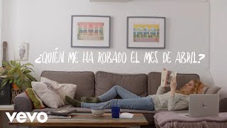 Quién me ha robado el mes de abril Music Video