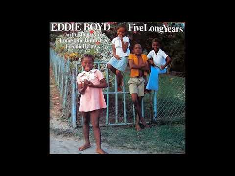 Eddie Boyd  -  Five Long Years (Full Album)