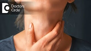 What causes feeling of lump in throat or something stuck in throat? - Dr. Satish Babu K