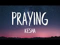 Kesha Praying Lyrics Best Version