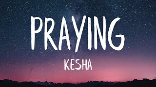 Kesha - Praying (Lyrics) (Best Version)