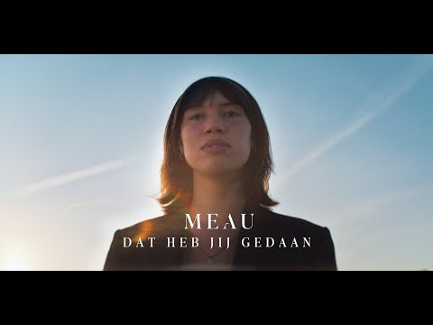 , title : 'MEAU - Dat heb jij gedaan (Official video)'