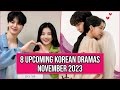 8 Upcoming Korean Dramas Coming Out In November 2023