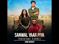 Sanwal Yaar Piya Original Ost HarPalGeoOfficial Ferozkhan Ahmedaliakbar Durefisha