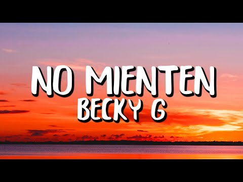 Becky G - No Mienten (Letra/Lyrics)