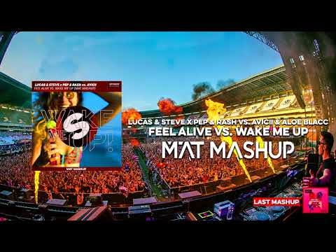 Lucas & Steve vs. Avicii - Feel Alive vs. Wake Me Up (MAT Mashup)